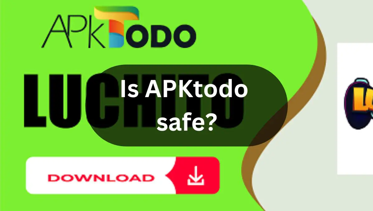 Is APKtodo safe?